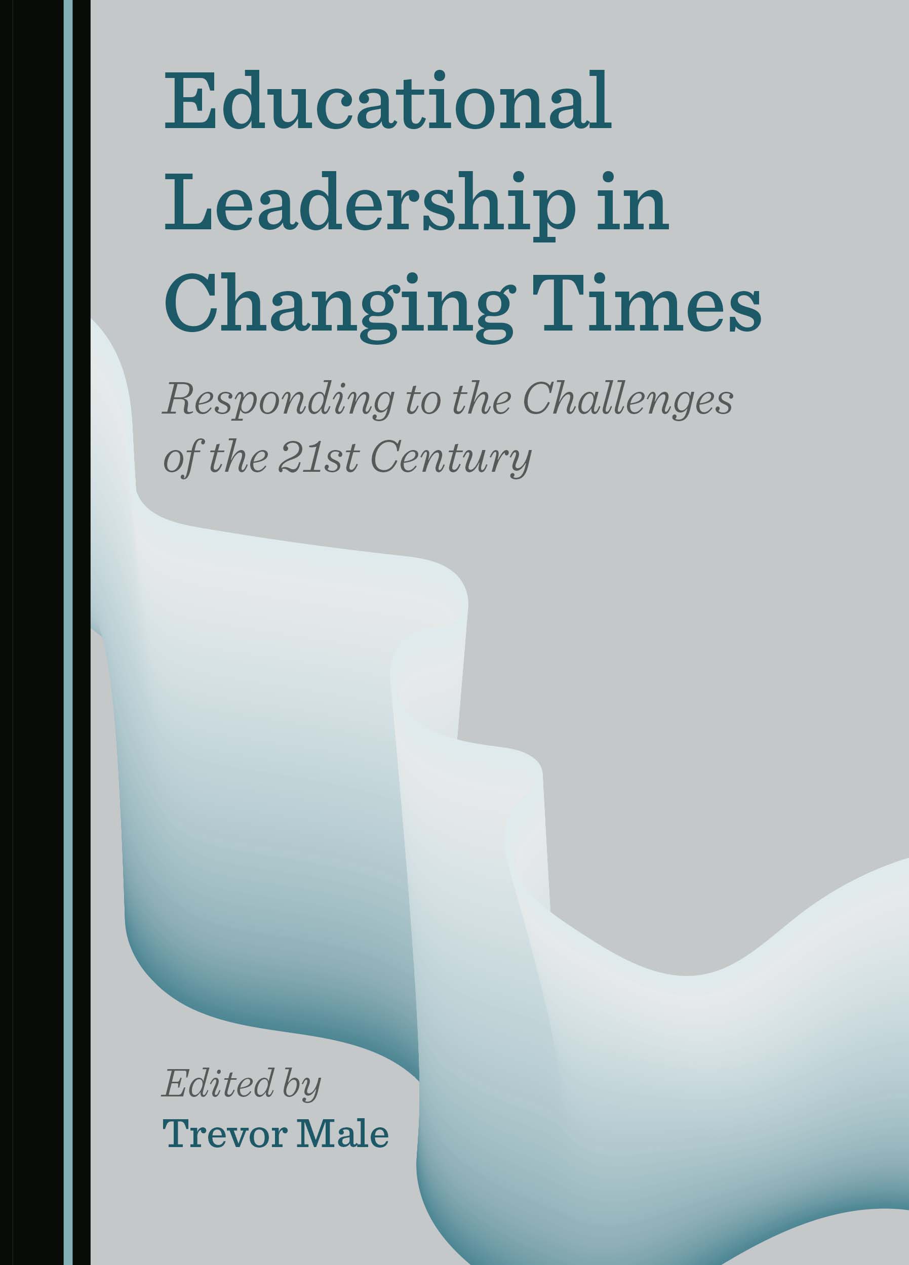 Educational Leadership in Changing Times: Responding to the Challenges of the 21st Century