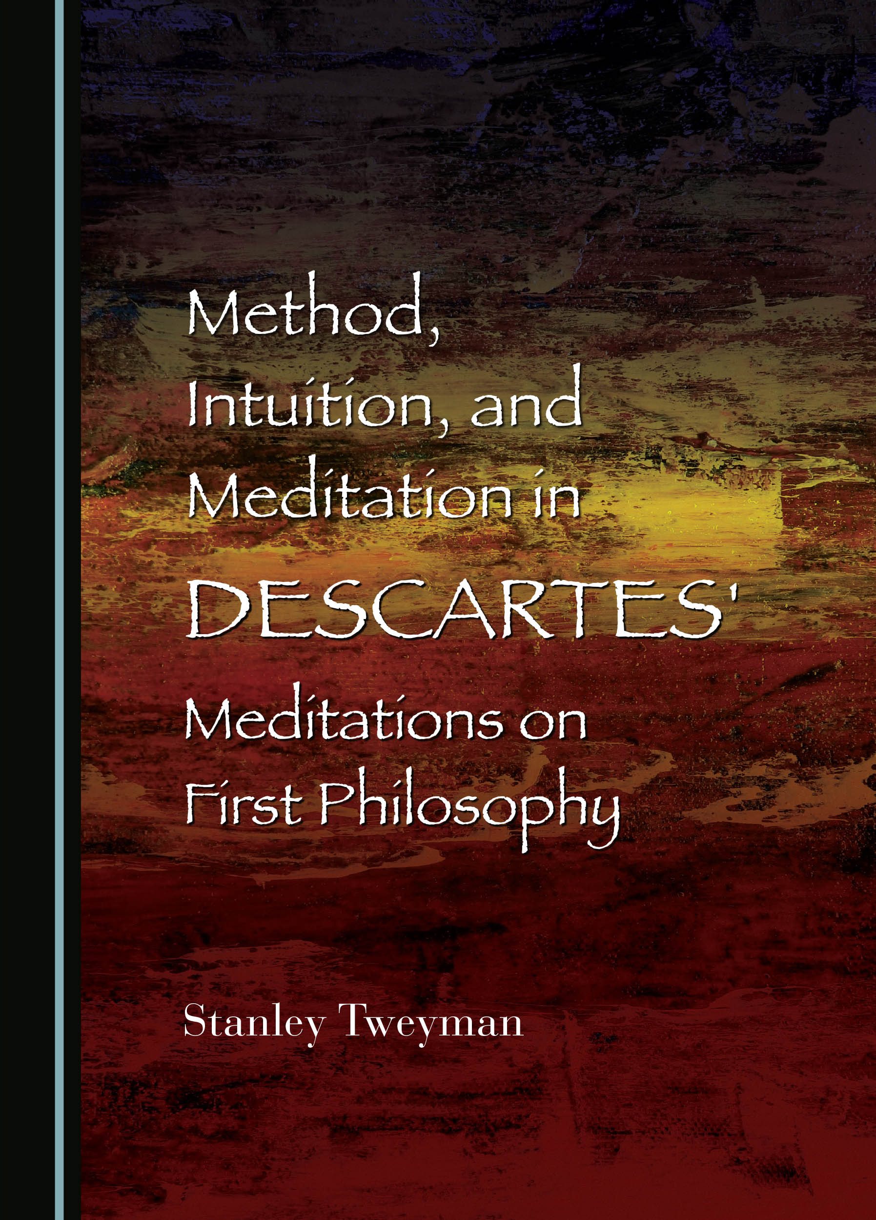 Method, Intuition, and Meditation in Descartes' Meditations on First Philosophy
