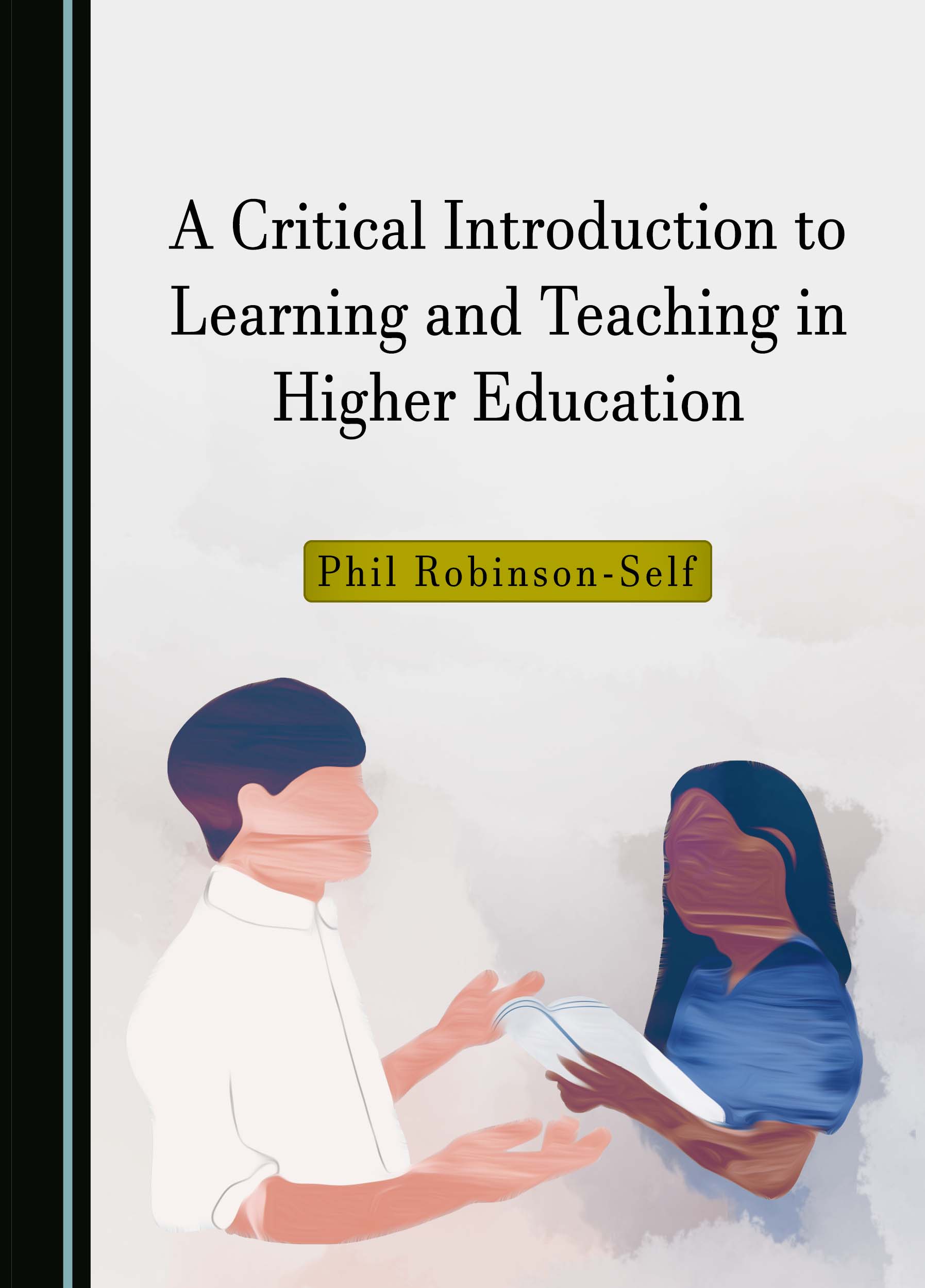 A Critical Introduction to Learning and Teaching in Higher Education