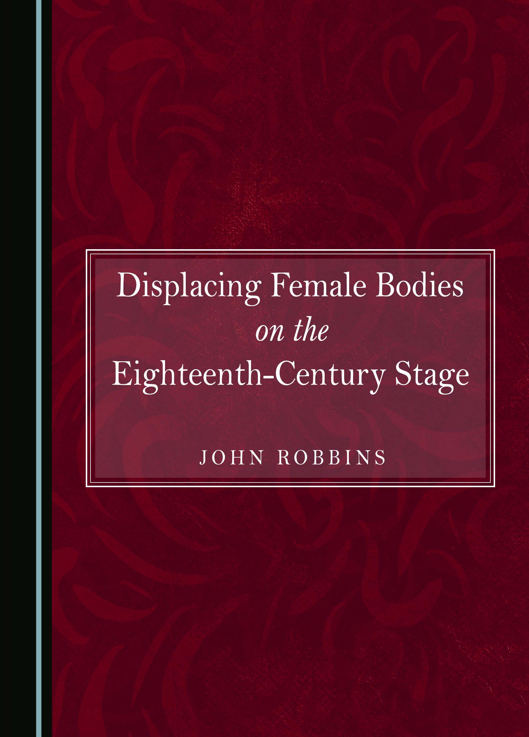 Displacing female bodies on the eighteenth century stage cambridge