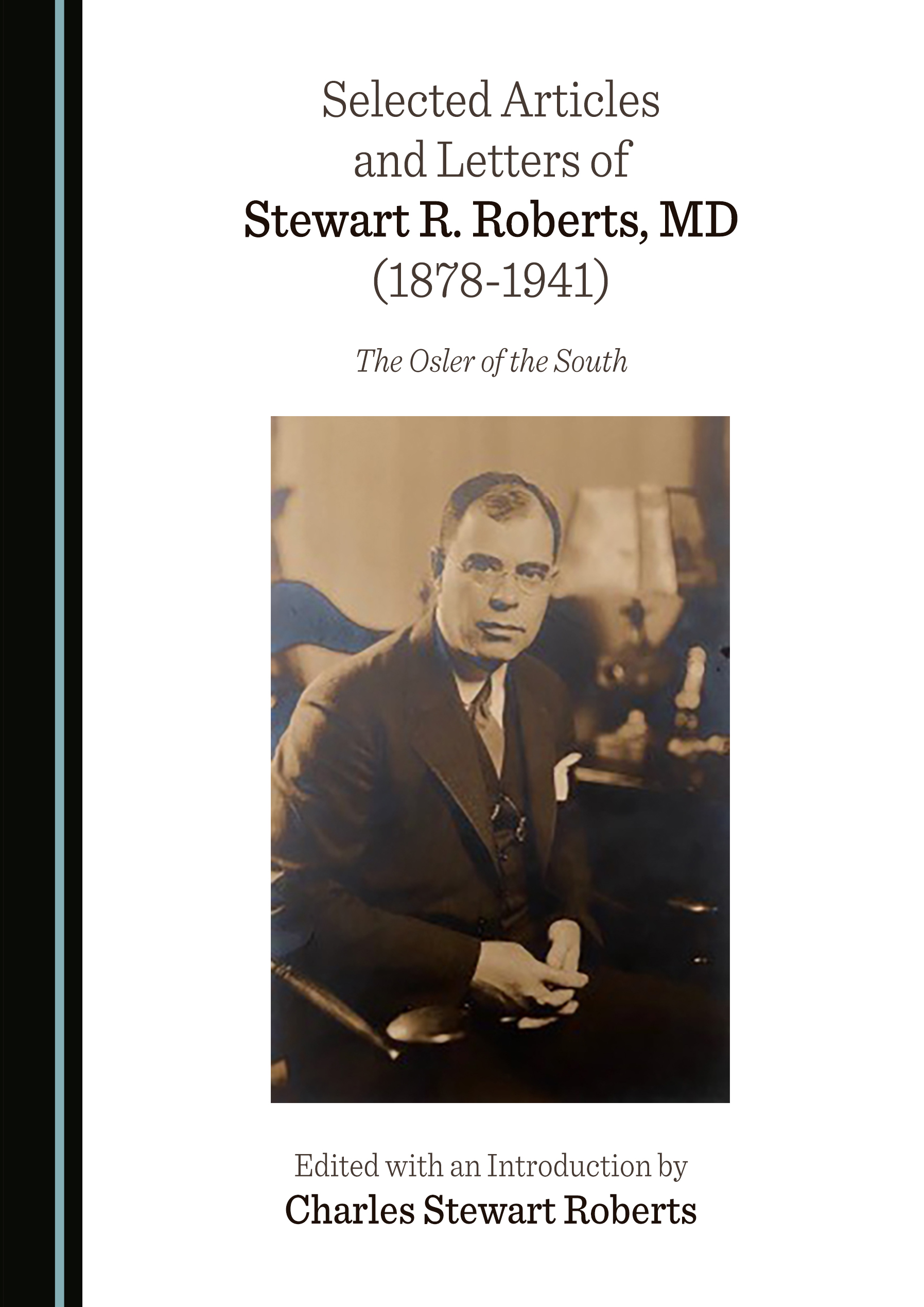 Selected Articles and Letters of Stewart R. Roberts, MD (1878-1941): The Osler of the South