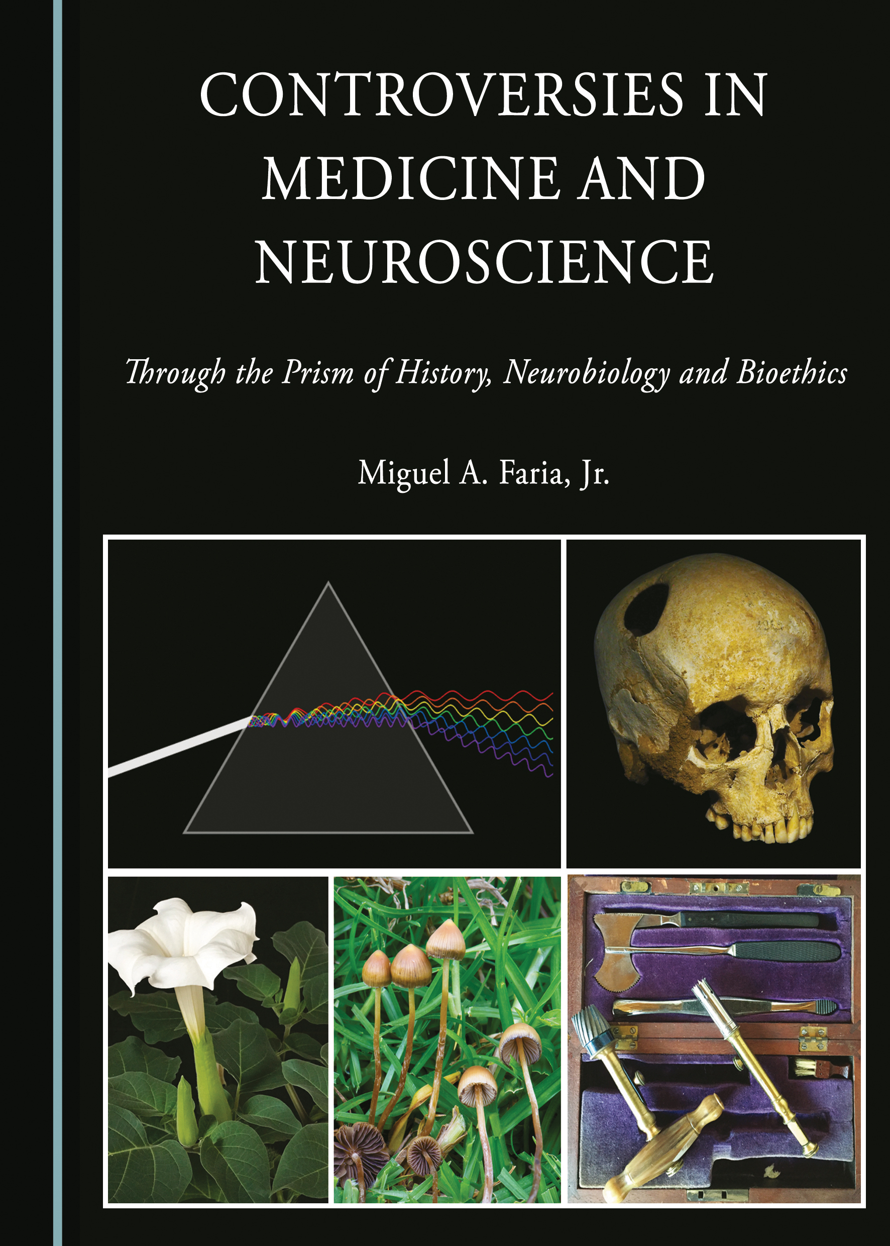 Controversies in Medicine and Neuroscience: Through the Prism of History, Neurobiology and Bioethics